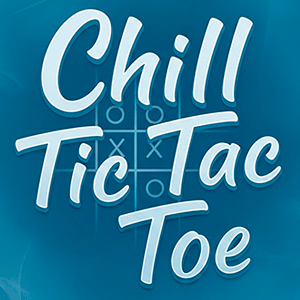 Chill Tic Tac Toe